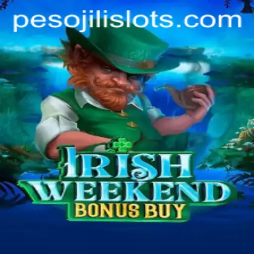 Discover the Thrill of IrishWeekendBonusBuy: A Unique JILI SLOTS Adventure
